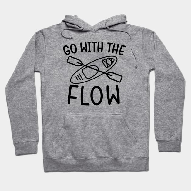 Go With The Flow Kayaking Camping Hoodie by GlimmerDesigns